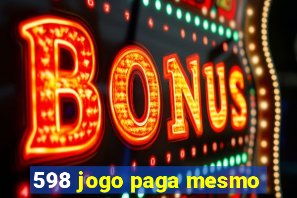 598 jogo paga mesmo